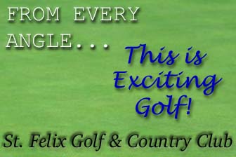 Welcome to the St. Felix Golf & Country Club!